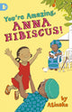 Book cover of: You're Amazing, Anna Hibiscus!. By: Atinuke