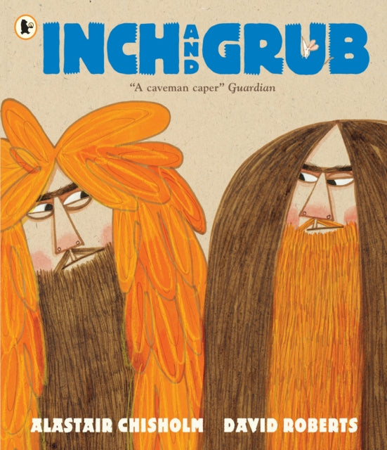 Inch and Grub: A Story About Cavemen, Winner of the Queen's Knickers Award and the Scottish Book Trust Picture Book Prize 9781406362817 Alastair Chisholm