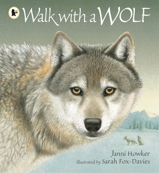 Book cover of: Walk with a Wolf. By: Janni Howker; Sarah Fox-Davies