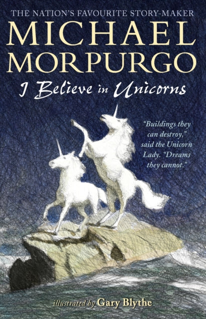 Book cover of: I Believe in Unicorns. By: Michael Morpurgo