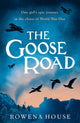 Book cover of: Goose Road. By: HOUSE  ROWENA