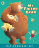 Book cover of: My Friend Bear. By: Jez Alborough