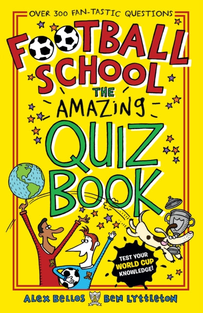 Book cover of: Football School: The Amazing Quiz Book. By: Alex Bellos