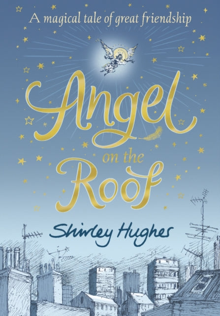 Angel on the Roof 9781406379648 Shirley Hughes