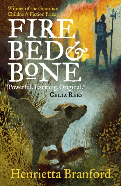 Book cover of: Fire, Bed and Bone. By: Henrietta Branford
