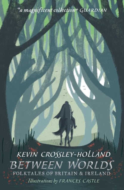 Book cover of: Between Worlds: Folktales of Britain & Ireland. By: Kevin Crossley-Holland