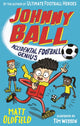 Johnny Ball: Accidental Football Genius 9781406391268 Matt Oldfield