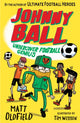 Book cover of: Johnny Ball: Undercover Football Genius. By: Matt Oldfield
