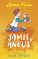Book cover of: Jamie and Angus. By: Anne Fine