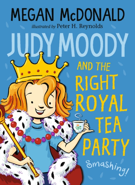 Book cover of: Judy Moody and the Right Royal Tea Party. By: Megan McDonald