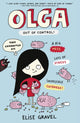Book cover of: Olga: Out of Control. By: Elise Gravel