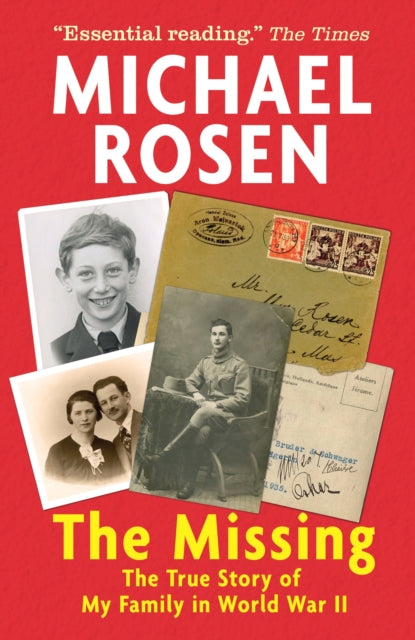Book cover of: Missing: The True Story of My Family in World War II. By: Michael Rosen
