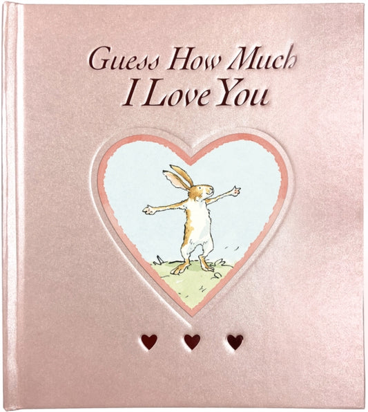 Guess How Much I Love You, Deluxe rose foiled keepsake gift edition of the beloved classic bestselling story about love – perfect gift for babies, toddlers, birthdays, bedtime, baby showers, new parents and a loved one of any age 9781406396812 Sam McBratney