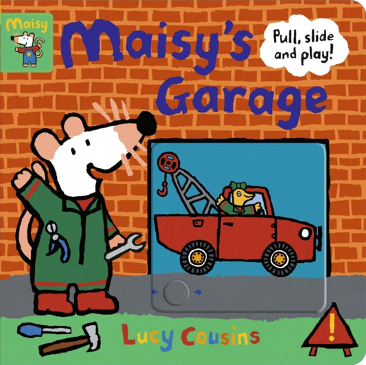 Maisy's Garage: Pull, Slide and Play! 9781406397062 Lucy Cousins