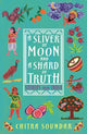 Sliver of Moon and a Shard of Truth 9781406398137 Chitra Soundar