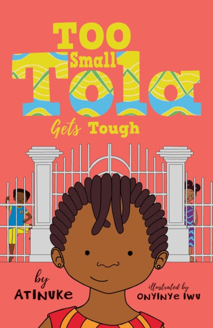 Book cover of: Too Small Tola Gets Tough. By: Atinuke
