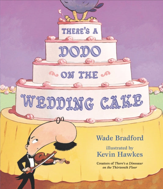 Book cover of: There's a Dodo on the Wedding Cake. By: Wade Bradford