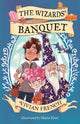 The Wizards' Banquet 9781406399097 Vivian French