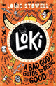 Loki: A Bad God's Guide to Being Good, The funny diary of a trickster god stuck in a school kid's body, for fans of comics and Norse myths age 7, 8, 9, 10, 11, 12 9781406399752 Louie Stowell