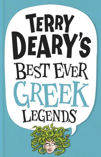 Book cover of: Terry Deary's Best Ever Greek Legends. By: Terry Deary