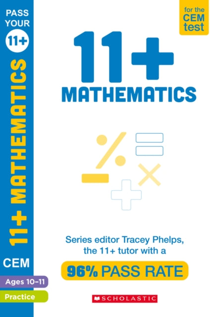 Book cover of: 11+ Mathematics Practice and Assessment for the CEM Test Ages 10-11. By: Tracey Phelps