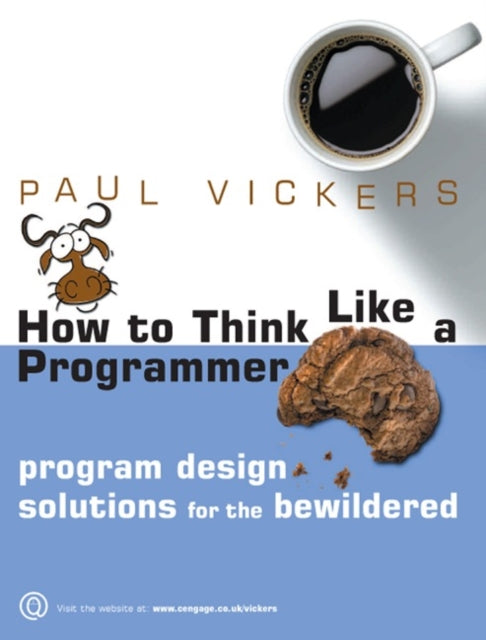 Book cover of: How to Think Like a Programmer. By: Paul Vickers