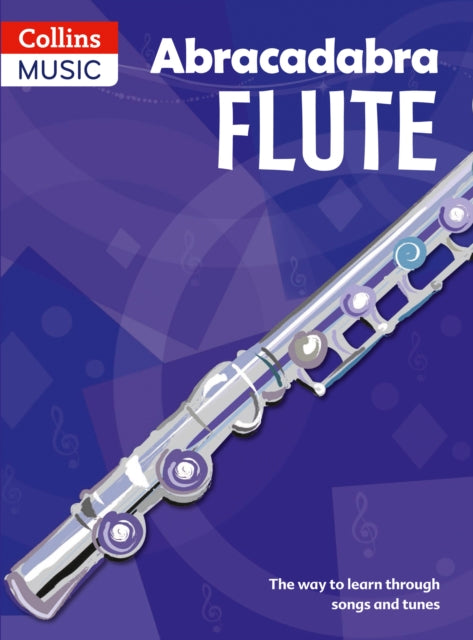 Abracadabra Flute (Pupil's book), The Way to Learn Through Songs and Tunes 9781408107669 Malcolm Pollock