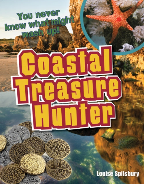 Book cover of: Coastal Treasure Hunter. By: Louise Spilsbury