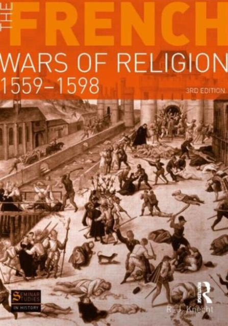 Book cover of: French Wars of Religion 1559-1598. By: Knecht, R. J.
