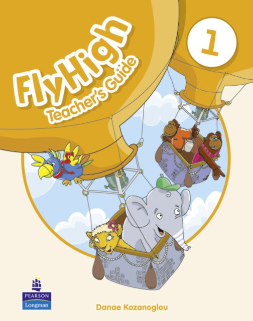 Book cover of: Fly High Level 1 Teacher's Guide. By: Danae Kozanoglou