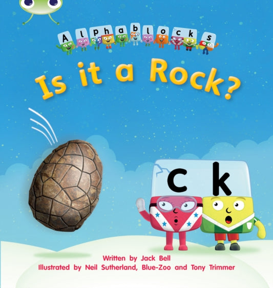 Book cover of: Bug Club Phonics - Phase 2 Unit 4: Alphablocks Is it a Rock?. By: Jack Bell