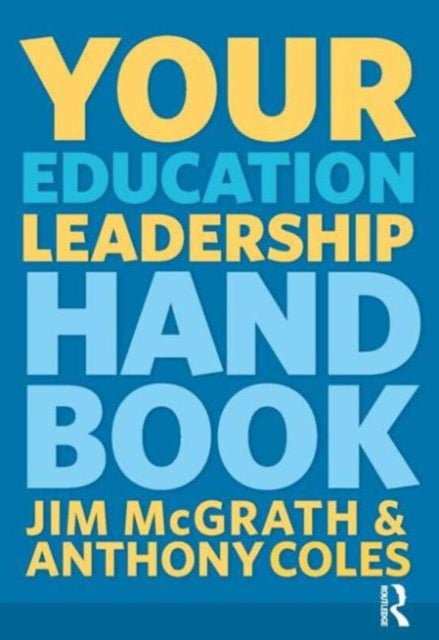Book cover of: Your Education Leadership Handbook. By: Jim McGrath