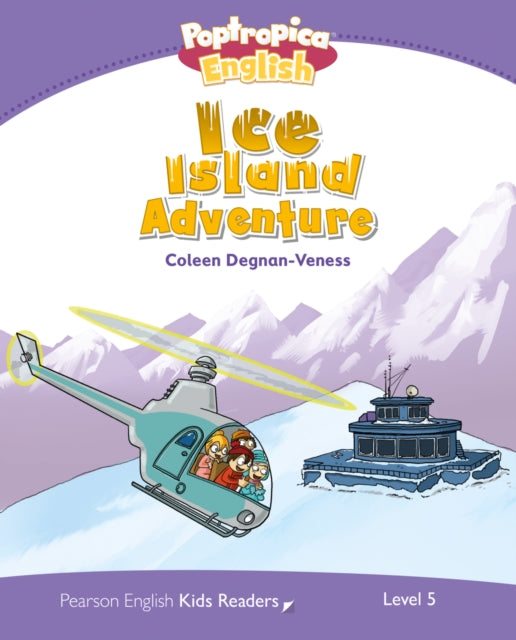 Book cover of: Level 5: Poptropica English Ice Island Adventure. By: Coleen Degnan-Veness