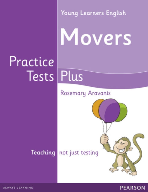Book cover of: Young Learners English Movers Practice Tests Plus Students' Book. By: Rosemary Aravanis
