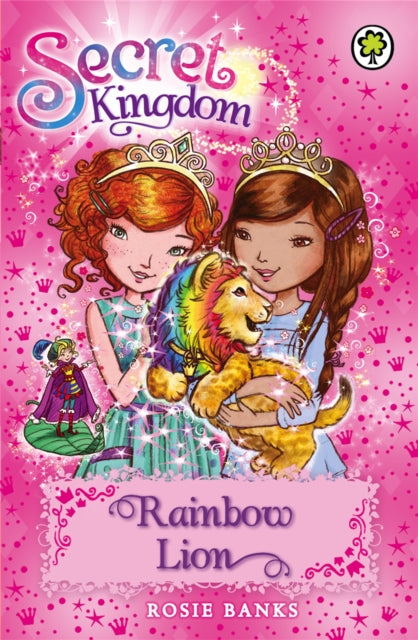 Book cover of: Secret Kingdom: Rainbow Lion. By: Rosie Banks