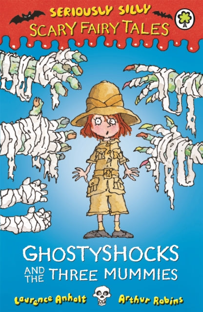 Book cover of: Seriously Silly: Scary Fairy Tales: Ghostyshocks and the Three Mummies. By: Laurence Anholt