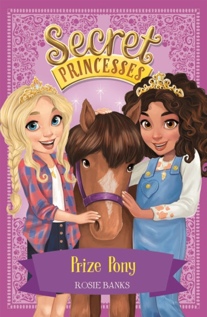 Book cover of: Secret Princesses: Prize Pony. By: Rosie Banks (Ch