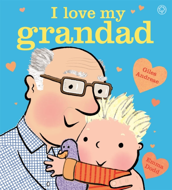 Book cover of: I Love My Grandad. By: Emma Dodd (illustrator) Giles Andreae