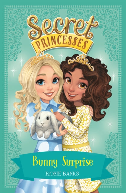 Book cover of: Secret Princesses: Bunny Surprise. By: Rosie Banks (Ch