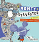 Book cover of: Monty and Sylvester A Tale of Everyday Super Heroes. By: Carly Gledhill