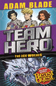 Book cover of: Team Hero: The Ice Wolves. By: Adam Blade
