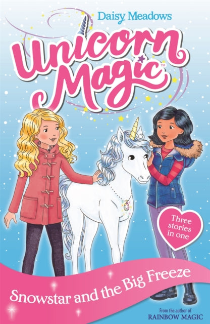 Book cover of: Unicorn Magic: Snowstar and the Big Freeze. By: Daisy Meadows