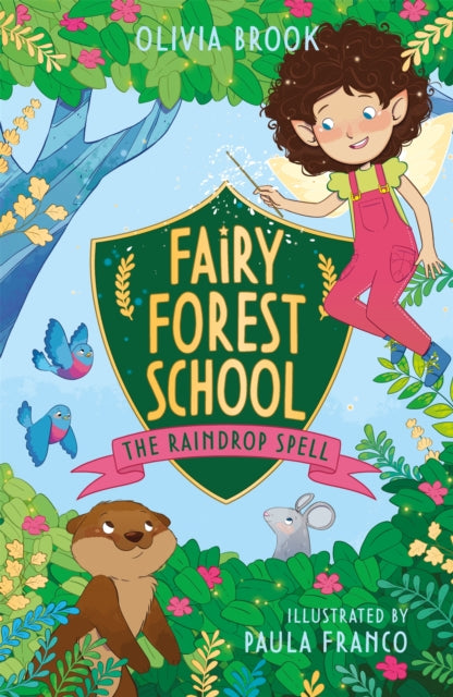 Book cover of: Fairy Forest School: The Raindrop Spell. By: Olivia Brook