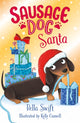 Book cover of: Sausage Dog Santa. By: Bella Swift
