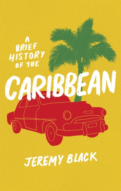 Book cover of: Brief History of the Caribbean. By: Jeremy Black