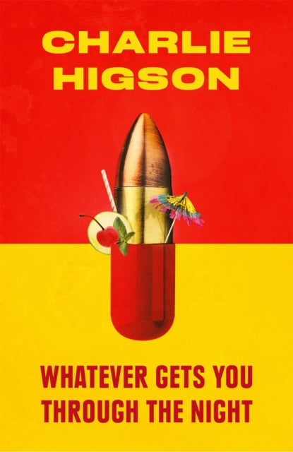 Book cover of: Whatever Gets You Through the Night. By: Charles Higson