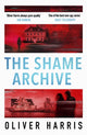Book cover of: Shame Archive. By: Oliver Harris