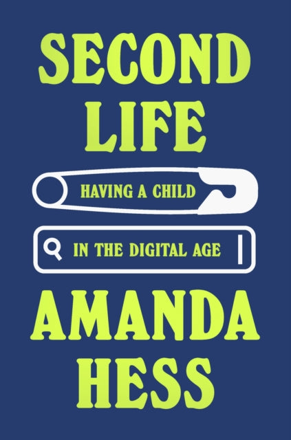 Book cover of: Second Life. By: Amanda Hess