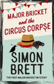 Major Bricket and the Circus Corpse, The first mystery in an unputdownable new cosy crime series 9781408721308 Simon Brett