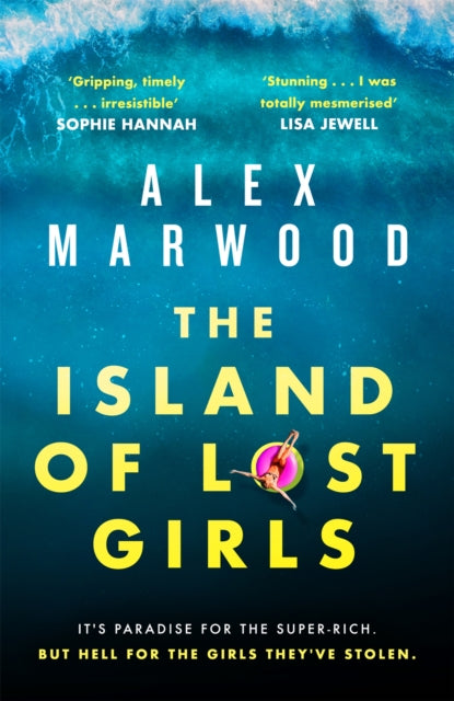 Book cover of: Island of Lost Girls. By: Alex Marwood